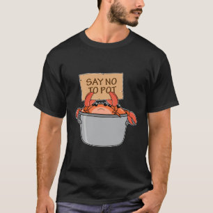 Funny Crab Boil Gift Seafood zegt nee tegen Pot T-shirt