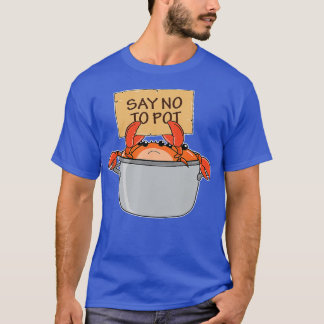Funny Crab Boil Gift Seafood zegt nee tegen Pot T-shirt