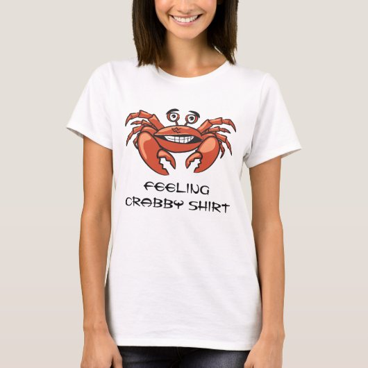 Funny Crab Quote Feeling Crabby T-shirt (Voorkant)