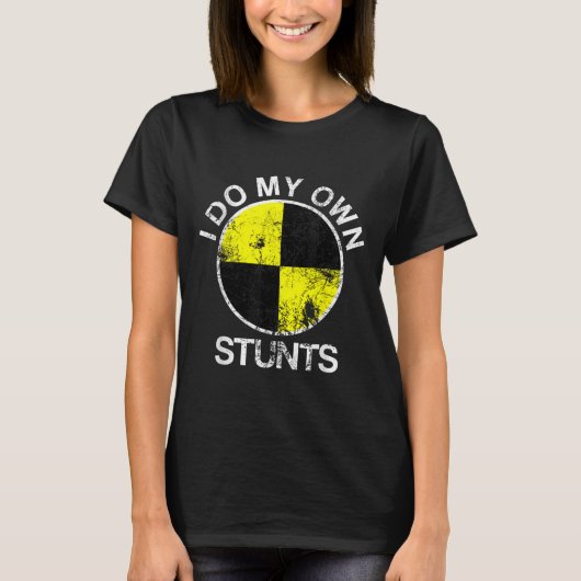 Funny Craest Dummy I Do My Own Stunts  T-shirt (Voorkant)
