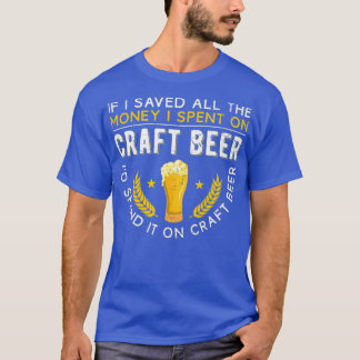 Funny Craft Beer Gezegde Lokaal T-shirt