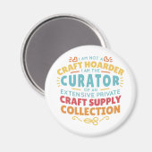 Funny Craft Hoarder Collector Quote Gezegde Magneet (Voorkant / Achterkant)