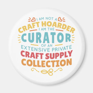 Funny Craft Hoarder Collector Quote Gezegde Magneet