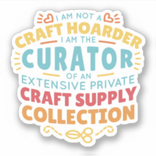 Funny Craft Hoarder Collector Quote Gezegde Sticker