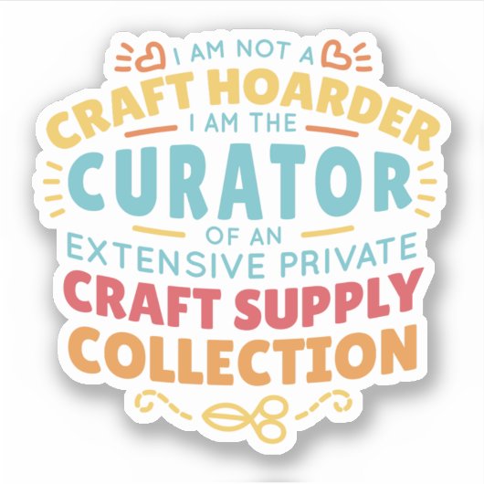 Funny Craft Hoarder Collector Quote Gezegde Sticker (Voorkant)