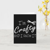 Funny Crafters Quote I'm Crafty And I Know It Craf Kaart (Gele Bloem)