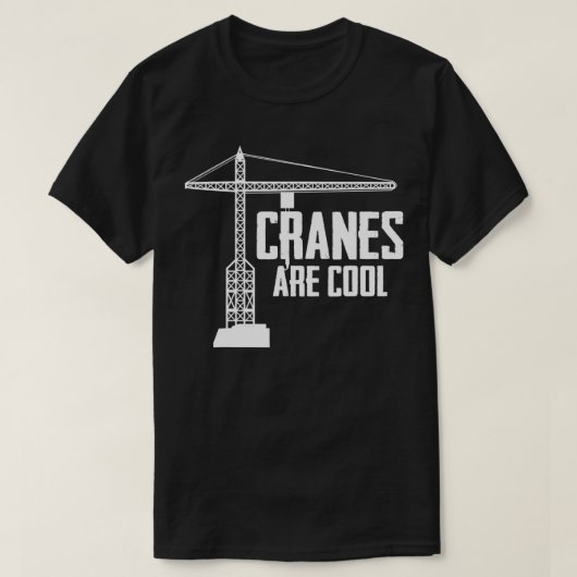Funny Crane Operator Gift Construction Tower Crane T-shirt (Design voorkant)