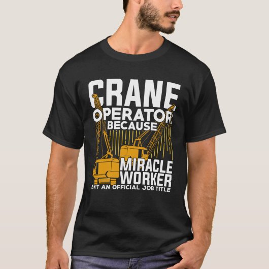 Funny Crane Operator Gift T-shirt (Voorkant)