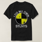 Funny Crash Test Dummy I Do My Own Stunts T-shirt (Design voorkant)