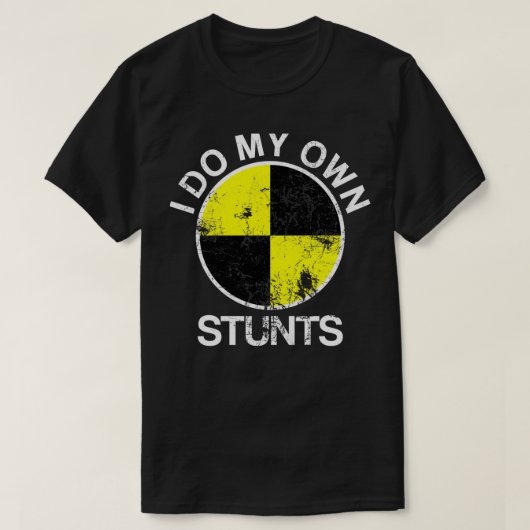 Funny Crash Test Dummy I Do My Own Stunts T-shirt (Design voorkant)
