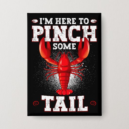 Funny Crawfish Boil, ik ben hier om wat te knijpen Button (Voorkant)