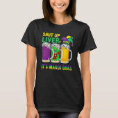 Funny Crawfish Boil Shut Up Liver Mardi Gras Beer  T-shirt (Voorkant)