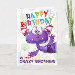 Funny Crazy Brother Birthday Kaart<br><div class="desc">Een leuke verjaardagskaart voor een gekke broer! Perfect voor een zus - of een even gekke broer! Kan gepersonaliseerd zijn.</div>