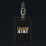 Funny Crazy Cat Lady Kat en Kitten Lover Bagagelabel<br><div class="desc">Ik was normaal 3 katten geleden. Grappig en grappig kat koopwaar voor kattenliefhebber, kattemoeder of kattenvader, gekke kattendame, eigenaar van schattige kleine kittens en katten. Koel en geweldige grafische producten voor hen die van hun vette huisdier houden en wazig kat. Perfect geschenk voor hem of haar op zijn verjaardag of...</div>