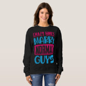 Funny Crazy Girls, Marry Normal Jongens komen Trui (Voorkant volledig)