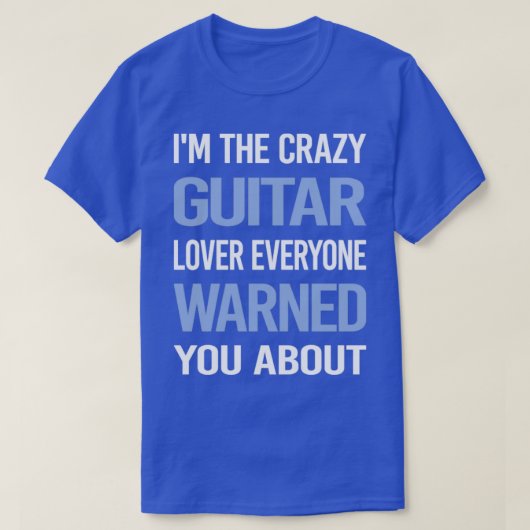 Funny Crazy Lover Guitar Guitarist T-shirt (Design voorkant)