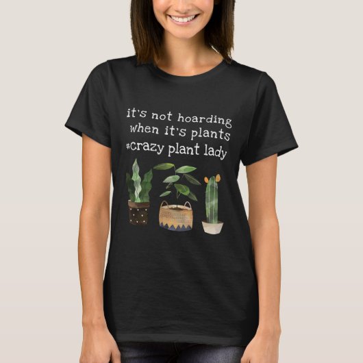 Funny Crazy Plant Lady Pot Plant & Cactus T-shirt (Voorkant)