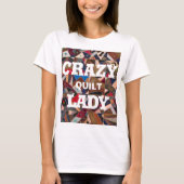 Funny "Crazy Quilt Lady"  Patchwork Quilt T-shirt (Voorkant)