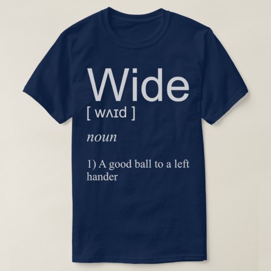 Funny Cricket Slogan Definition of a Wide T-shirt (Design voorkant)