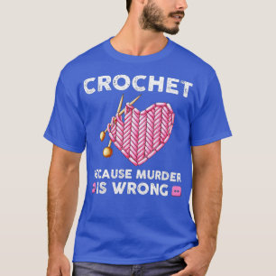 Funny Crochet citeert Crocheter Knitting Yarn Love T-shirt