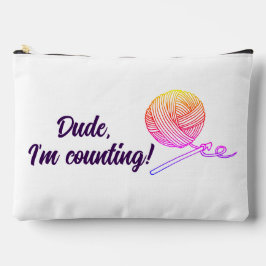 Funny Crochet, Dude I'm Counting Yarn Crochet Hook Etui