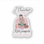 Funny Crochet Quote Yarn Lover Design Sticker (Voorkant)