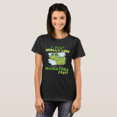Funny Crocodile I Just Really Like Alligators Okay T-shirt (Voorkant volledig)
