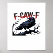 Funny Crow F-Caw-F Raven Classic Cool Unique Poster (Voorkant)