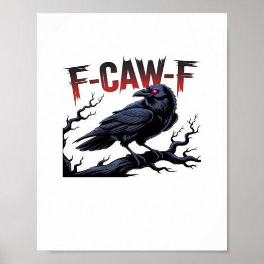 Funny Crow F-Caw-F Raven Classic Cool Unique Poster (Voorkant)