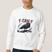 Funny Crow F-Caw-F Raven Classic Cool Unique Trui (Voorkant)