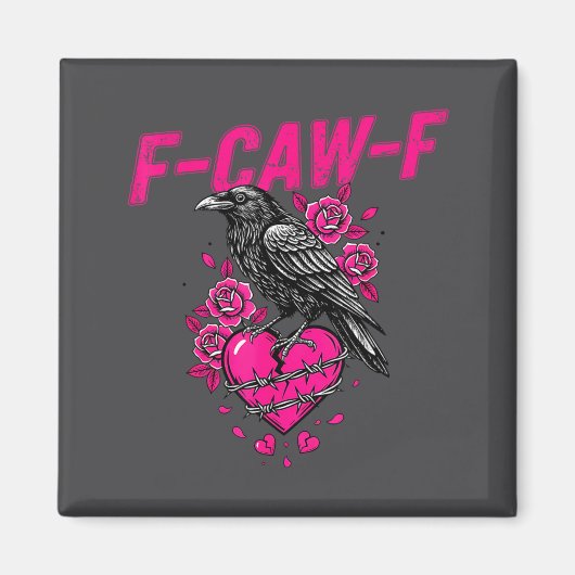 Funny Crow F-caw-f Valentines Day Black Bird Fcawf Magneet (Voorkant)