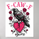 Funny Crow F-caw-f Valentines Day Black Bird Fcawf Poster (Voorkant)