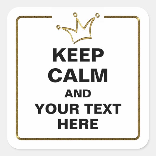 Funny Crown gold & KEEP CALM + text Vierkante Sticker (Voorkant)