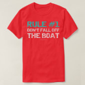 Funny Cruise-regel 1 Herfst van de boot niet T-shirt (Design voorkant)