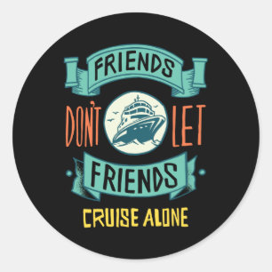 Funny Cruise Ship Quote Ronde Sticker
