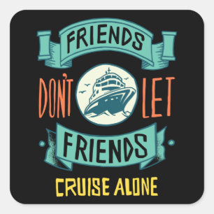 Funny Cruise Ship Quote Vierkante Sticker
