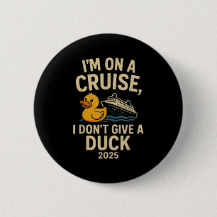 Funny Cruise Shirt 2025 - Ik geef geen eendenwrijf Ronde Button 5,7 Cm