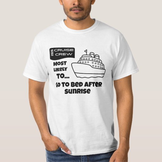 Funny Cruise shirt Most Likely Bed After Sunrise (Voorkant)