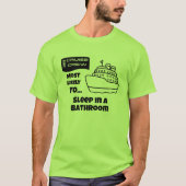 Funny Cruise shirt Most Likely Sleep In A Bathroom (Voorkant)
