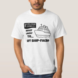 Funny Cruise shirt Most Likely To Get Ship-Faced