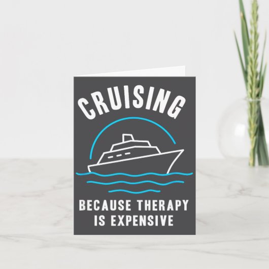 Funny Cruising Because Therapy Is Expensive Cruise Kaart (Voorkant)