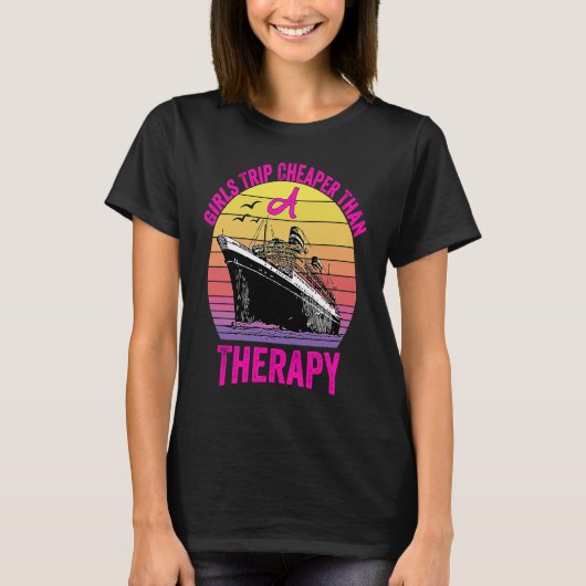 Funny Cruising Boat Trip Girls Trip Cheaper Than A T-shirt (Voorkant)