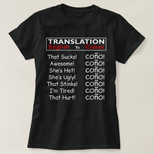 Funny Cuban Cono Bilingual Slang T T-shirt (Design voorkant)