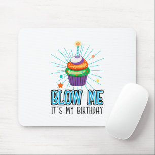 Funny Cupcake Candle Blow me Het is mijn verjaarda Muismat