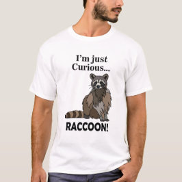 Funny Curious Raccoon T-shirt