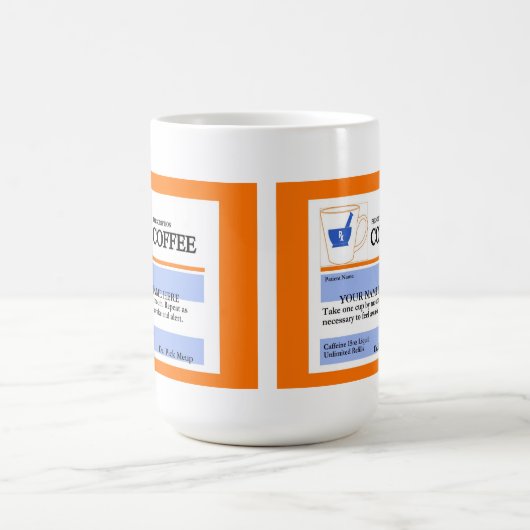 Funny Custom Prescription Coffee Mok (Center)