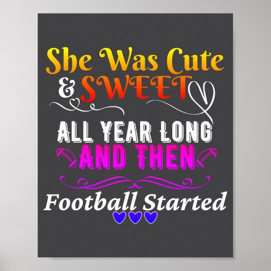 Funny Cute And Sweet Then Football Started  Poster (Voorkant)
