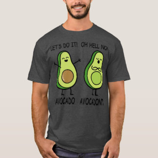 Funny Cute Avocado Avocadonx27t T-shirt