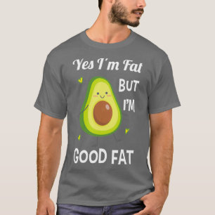 Funny Cute Avocado Ja Ix27m vet maar Ix27m Good Fa T-shirt