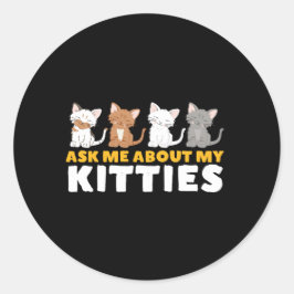 Funny Cute Cat Lover Humor Vraag me naar mijn Katt Ronde Sticker